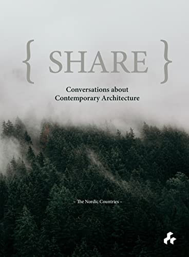 Share: Conversations about Contemporary Architecture (The Nordic Countries) by Todd Saunders, Jonathan Bell, Ian Holcroft, 9781911339496
