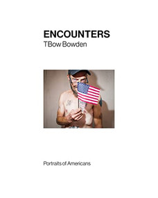 Encounters (Portraits of Americans) by Tom Bowden, Maggie Steber, 9781954119185
