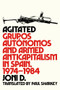 Agitated (Grupos Autónomos and Armed Anticapitalism in Spain, 1974-1984) by Joni D., Paul Sharkey, 9781849354318