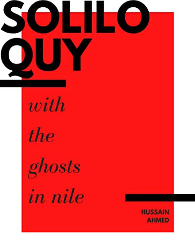 Soliloquy with the Ghosts in Nile by Hussain Ahmed, 9781939568526