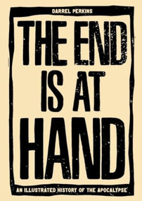 The End Is At Hand by Darrel Perkins, 9781627311342