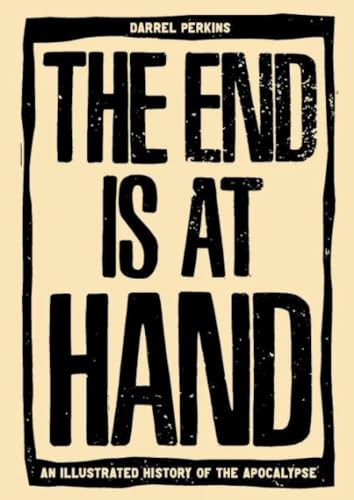 The End Is At Hand by Darrel Perkins, 9781627311342