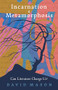 Incarnation & Metamorphosis (Can Literature Change Us?) by David Mason, 9781589881723