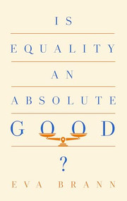 Is Equality an Absolute Good? by Eva Brann, 9781589881631