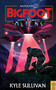 Bigfoot vs. Aliens by Kyle Sullivan, 9781948931342
