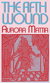 The Fifth Wound by Aurora Mattia, 9781643621487