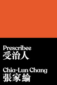 Prescribee by Chia-Lun Chang, 9781643621517