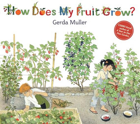 How Does My Fruit Grow? by Gerda Muller, 9781782508045