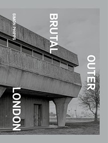 Brutal Outer London by Simon Phipps, 9781914613166