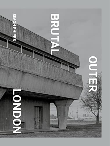Brutal Outer London by Simon Phipps, 9781914613166