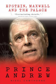 Prince Andrew (Epstein, Maxwell and the Palace) by Nigel Cawthorne, 9781783342051