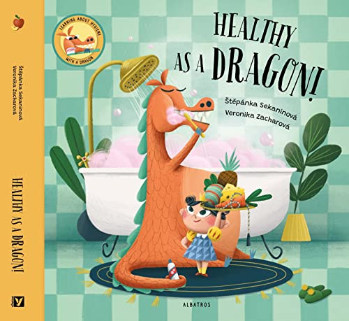 Healthy as a Dragon! by Stepanka Sekaninova, Veronika Zacharova, Scott Alexander Jones, 9788000066028