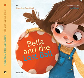 Bella and the Lost Ball by Katerina Svozilova, Mag Takac, 9788000065960