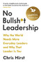 No Bullsh*t Leadership by Chris Hirst, 9781788162531