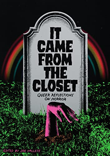 It Came from the Closet (Queer Reflections on Horror) by Joe Vallese, Carmen Maria Machado, August Owens Grimm, Zefyr Lisowski, Richard Scott Larson, Sarah Fonseca, 9781952177798