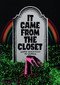 It Came from the Closet (Queer Reflections on Horror) by Joe Vallese, Carmen Maria Machado, August Owens Grimm, Zefyr Lisowski, Richard Scott Larson, Sarah Fonseca, 9781952177798