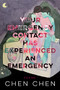 Your Emergency Contact Has Experienced an Emergency by Chen Chen, 9781950774692