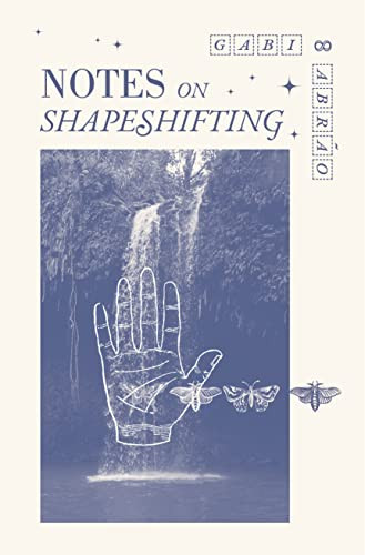 Notes on Shapeshifting by Gabi Abrão, 9781945649820