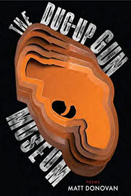 The Dug-Up Gun Museum by Matt Donovan, 9781950774753