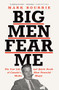 Big Men Fear Me by Mark Bourrie, 9781771964937