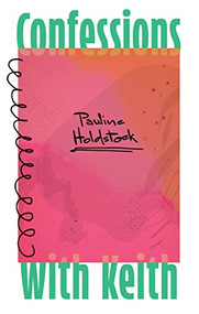 Confessions with Keith by Pauline Holdstock, 9781771964975