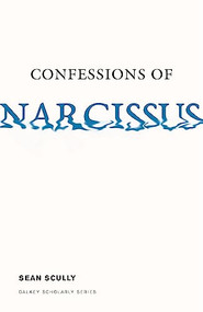 Confessions of Narcissus by Sean Scully, 9781628974539