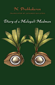 Diary of a Malayali Madman by N. Prabhakaran, Jayasree Kalathil, 9781646052073