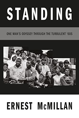 Standing (One Man's Odyssey During the Turbulent ‘60s) by M. Ernest McMillan, 9781646052097