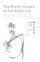 The Poetic Garden of Liu Zongyuan by Liu Zongyuan, Nathaniel Dolton-Thornton, Yu Yuanyuan, Robert Hass, 9781646052172