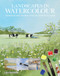Landscapes in Watercolour (Techniques and Tutorials for the Complete Beginner) by Lois Davidson, 9781784946838