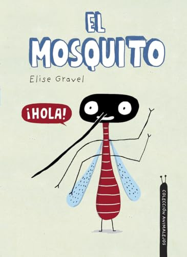 El mosquito (Spanish Edition) by Elise Gravel, 9788418599644