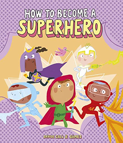 How to Become a Superhero by Davide Calì, Gómez, 9788418133299