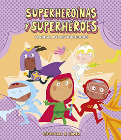Superheroínas y superhéroes. Manual de instrucciones (Spanish Edition) by Davide Calì, Gómez, 9788418133282