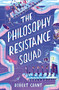 The Philosophy Resistance Squad by Robert Grant, 9781912417308