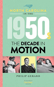 North Carolina in the 1950s (The Decade in Motion) by Philip Gerard, 9781949467925