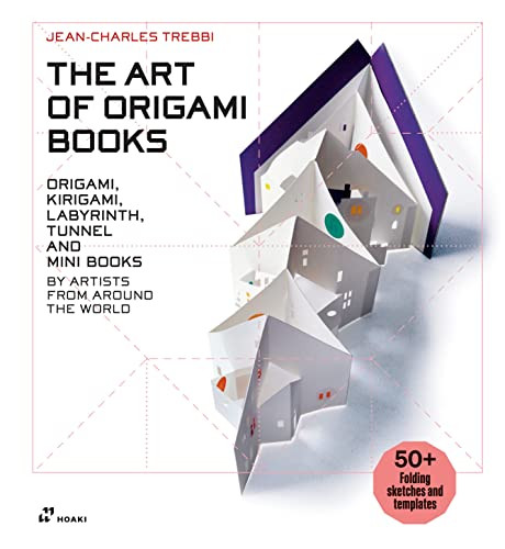 The Art of Origami Books (Origami, Kirigami, Labyrinth, Tunnel and Mini Books by Artists from Around the World) by Jean-Charles Trebbi, 9788417656850