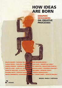 Graphic Designers on Creative Processes by Miguel Ángel Pérez Arteaga, 9788417656935