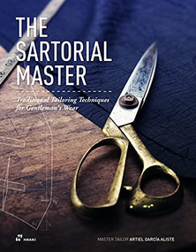 The Sartorial Master (Traditional Tailoring Techniques for Bespoke Gentleman's Wear) by Artiel García Aliste, 9788417656881