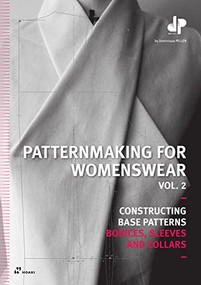 Patternmaking for Womenswear. vol. 2 (Constructing Base Patterns - Bodices, Sleeves and Collars) by Dominique Pellen, 9788417656980