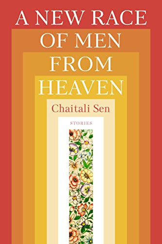 A New Race of Men from Heaven by Chaitali Sen, Danielle Evans, 9781956046021