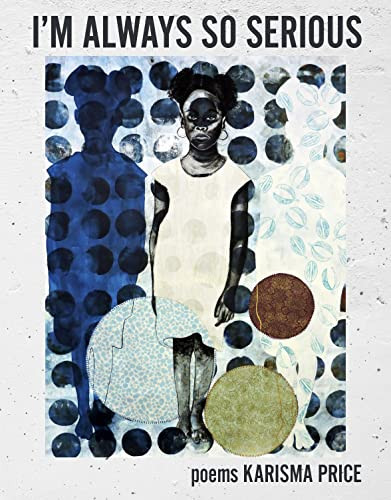 I'm Always so Serious by Karisma Price, 9781956046045