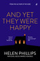 And Yet They Were Happy by Helen Phillips, 9781948585576