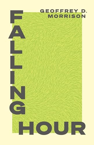 Falling Hour by Geoffrey D. Morrison, 9781552454466