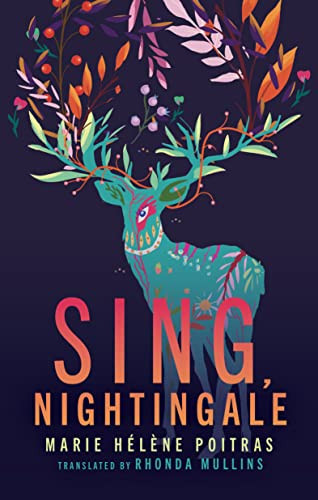 Sing, Nightingale by Marie Hélène Poitras, Rhonda Mullins, 9781552454480