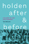 Holden, After and Before (Love Letter for a Son Lost to Overdose) by Tara McGuire, 9781551528939