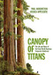 Canopy of Titans (The Life and Times of the Great North American Temperate Rainforest) by Jessica Applegate, Paul Koberstein, 9781682193457