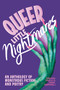 Queer Little Nightmares (An Anthology of Monstrous Fiction and Poetry) by David Ly, Daniel Zomparelli, 9781551529011