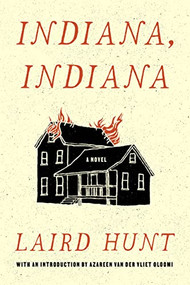Indiana, Indiana by Laird Hunt, 9781566896658