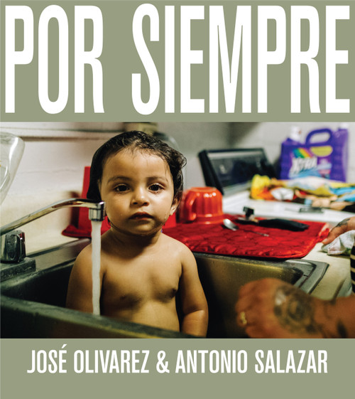 Por Siempre by José Olivarez, Antonio Salazar, 9781642598377