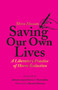 Saving Our Own Lives (A Liberatory Practice of Harm Reduction) by Shira Hassan, adrienne maree brown, Tourmaline, 9781642598414